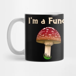 I'm A Fungi Mug